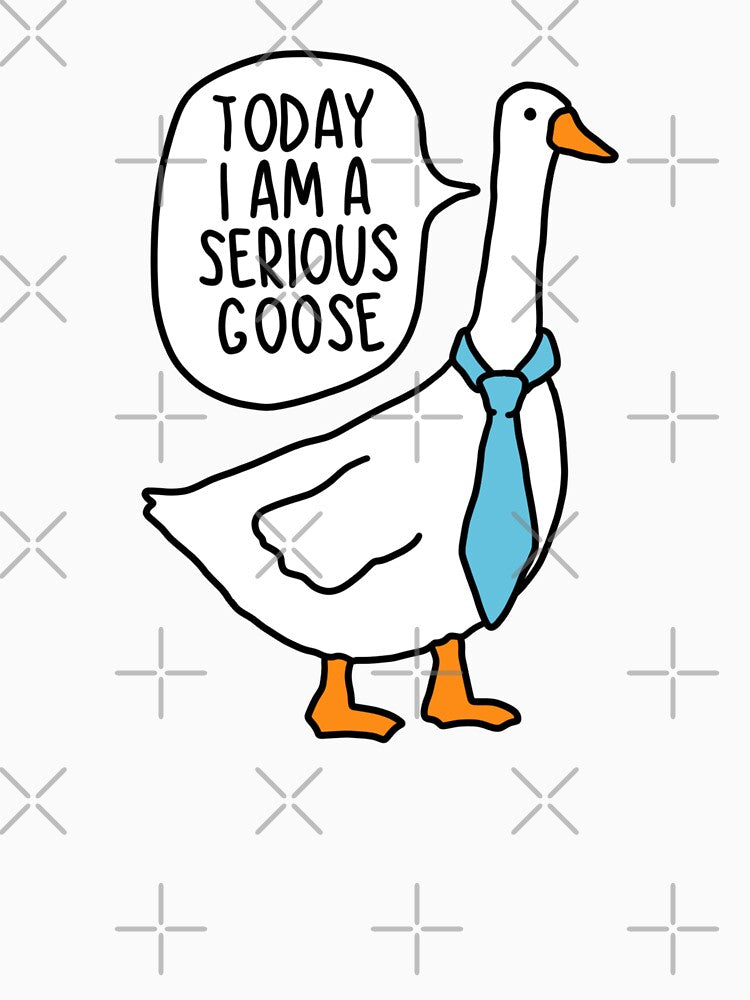 Today I Am A Serious Goose by Chanaika4