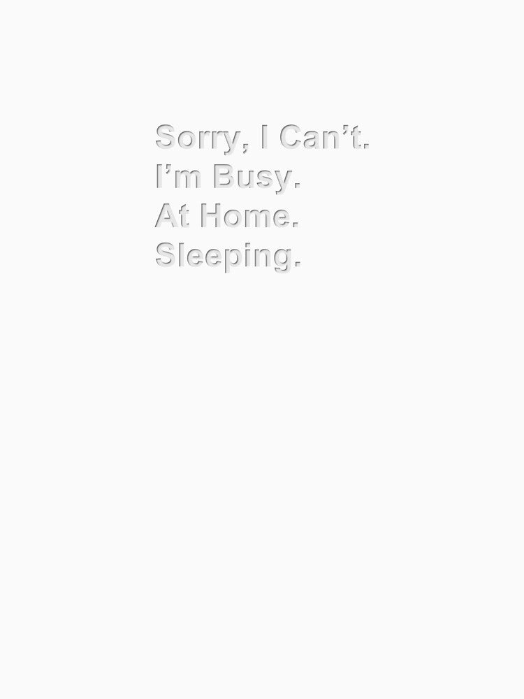 Sorry, I Can't. by Promo-Prints