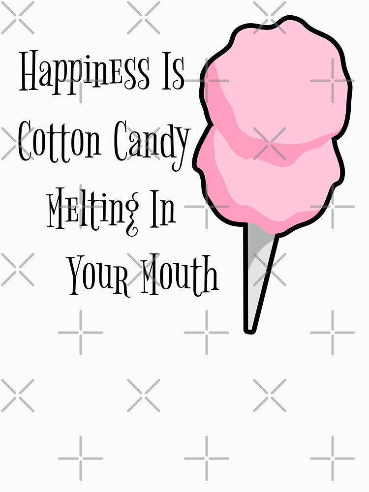 Happiness Is Cotton Candy Melting In Your Mouth by TheButtonCrew