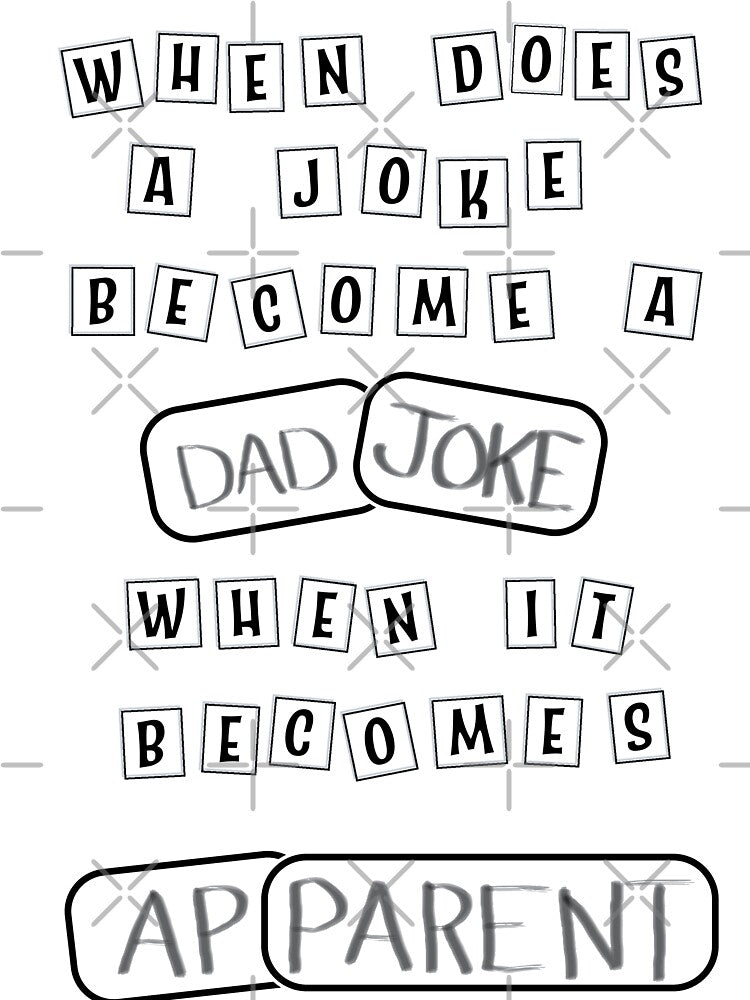 Corny Dad Joke When it Becomes Apparent by rhombusOnion