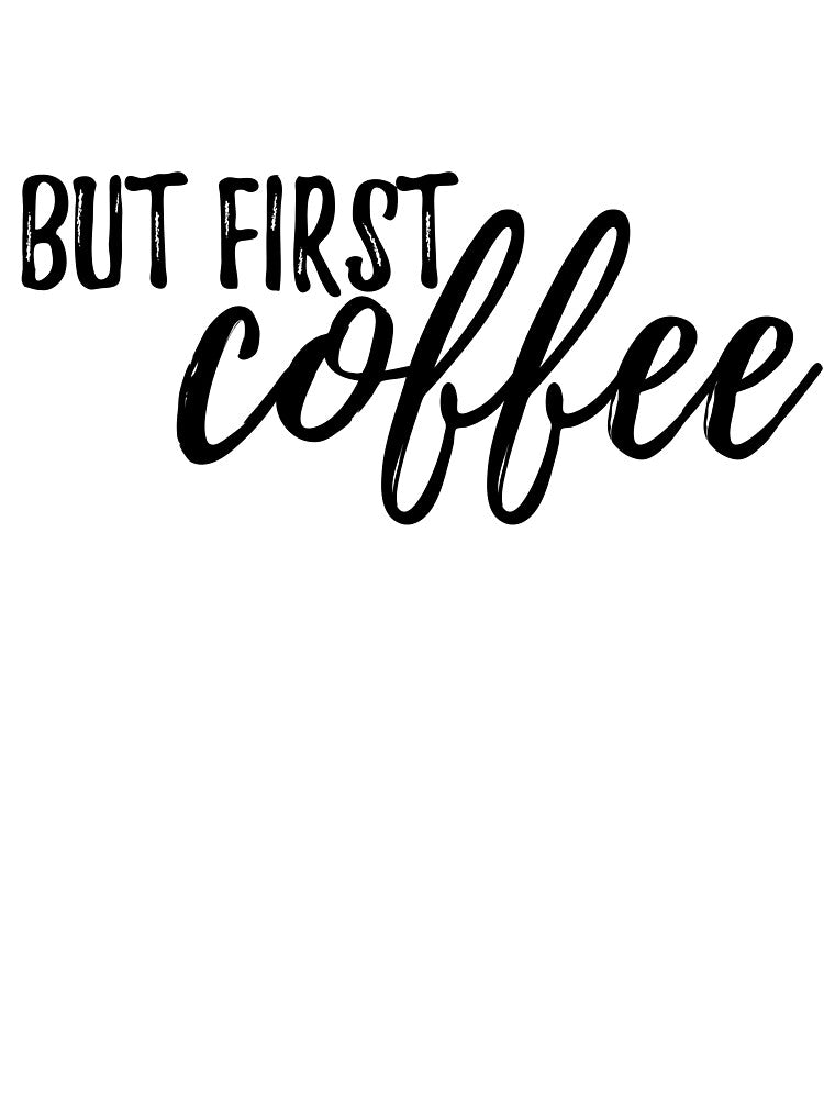 But First, COFFEE by cadinera