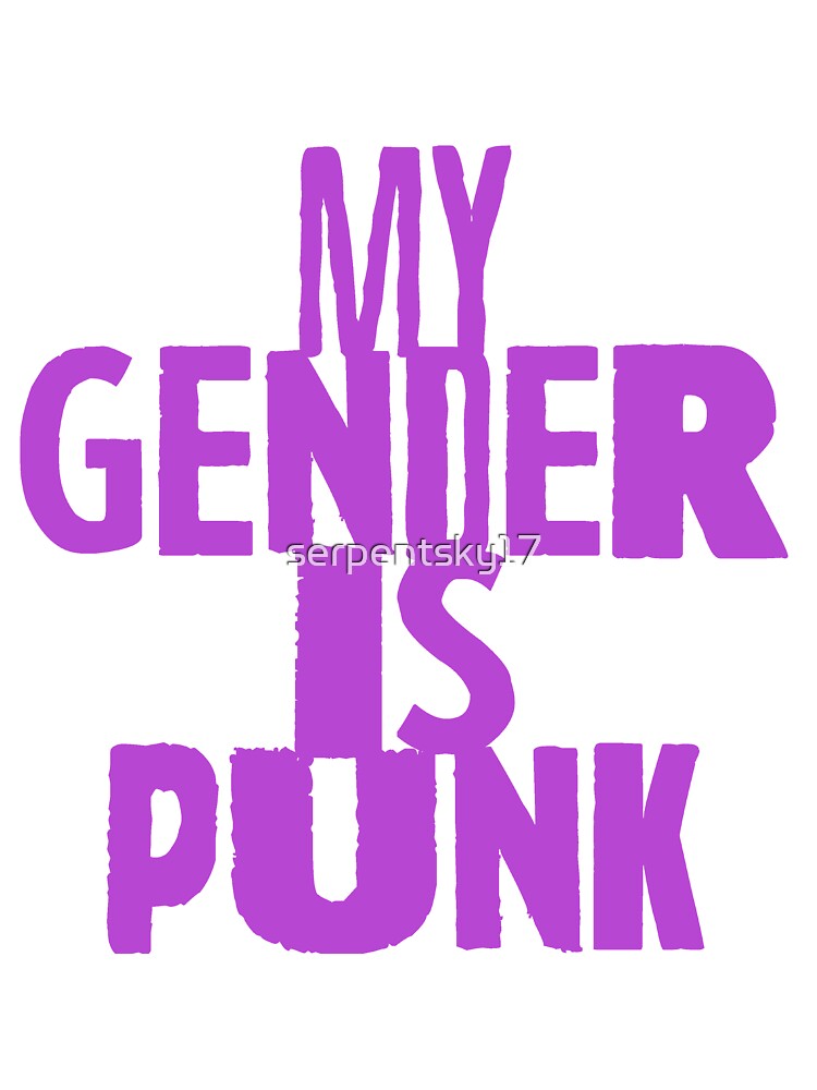 My Gender is Punk by SerpentSkyArts