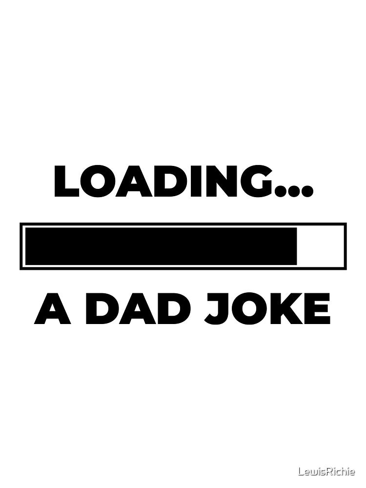 Dad joke loading by LewisRichie