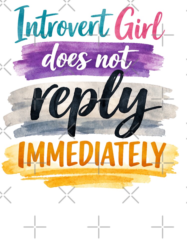 Introvert Girl Does Not Reply Immediately by PamLeeDesign