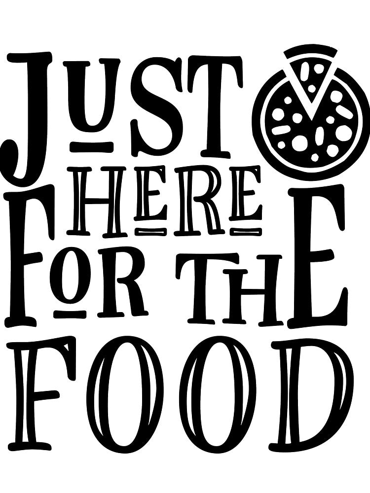 Just Here For the Food by BillyTees