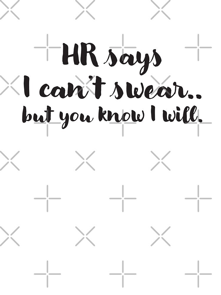 HR says i cant swear but you know i will by jazzydevil