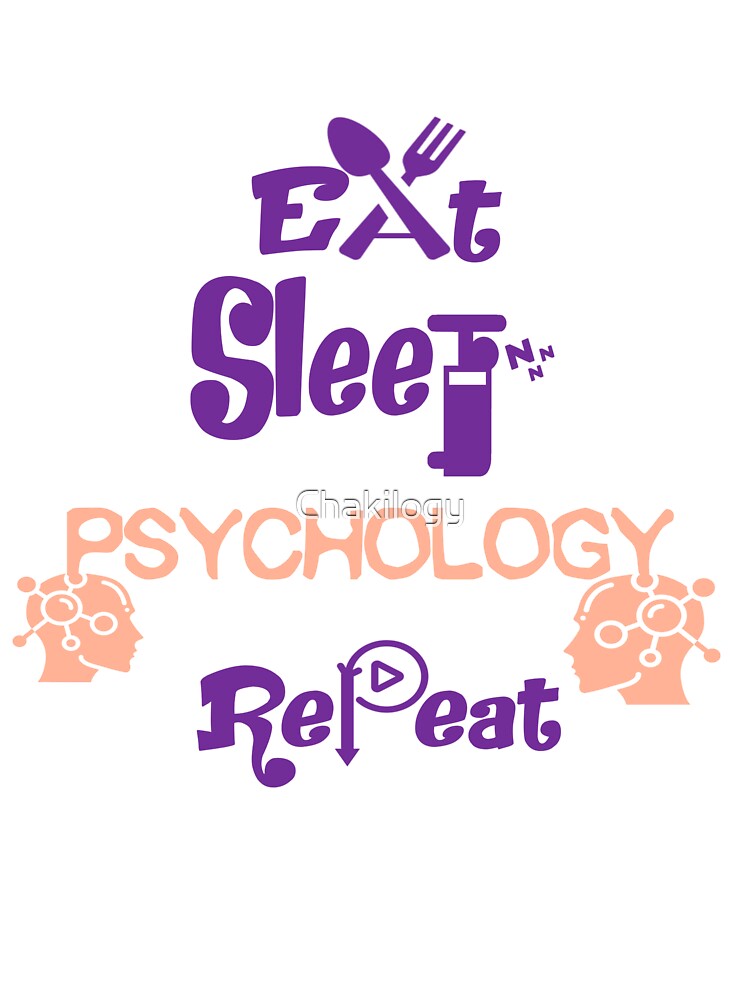 Eat sleep psychology repeat v2, by Chakilogy