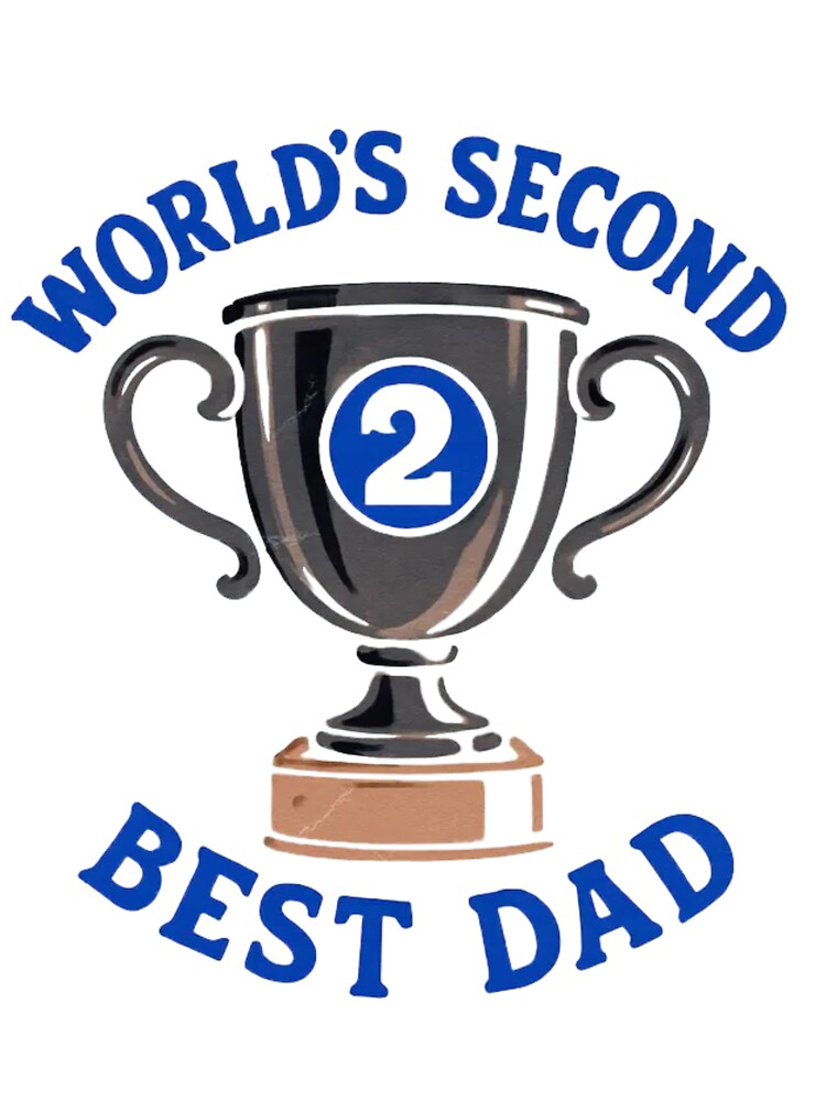 “World’s Second Best Dad” — Funny Retro Sarcastic Dad Shirt by RetiredAndRude
