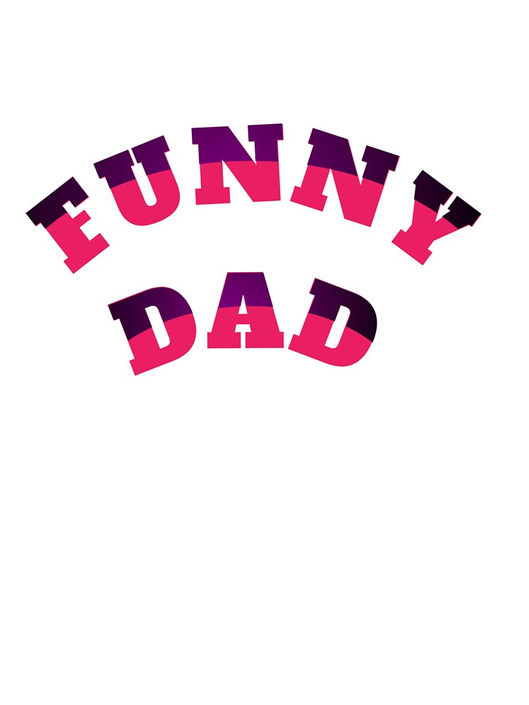 Funny dad by MKshoper