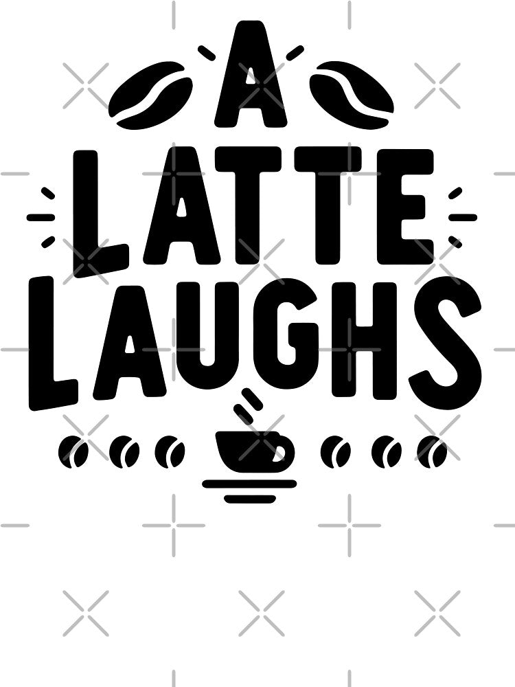 A Latte Laughs Coffee Pun Typography | Funny Coffee Quote Design by Lulunza