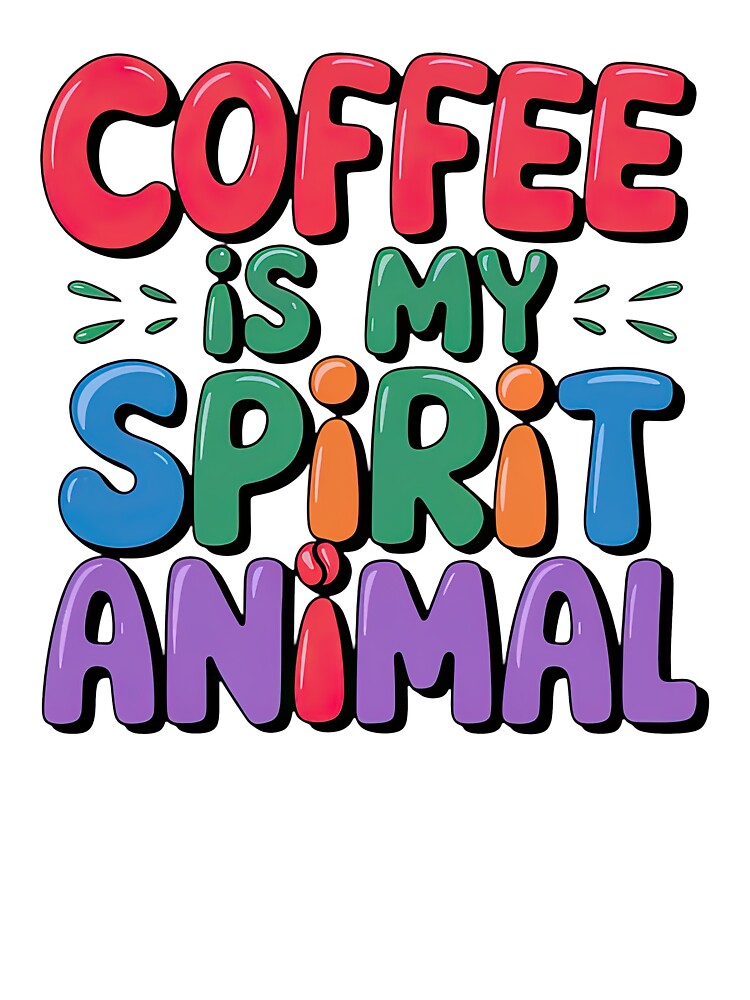 Coffee Is My Spirit Animal by jeasolar
