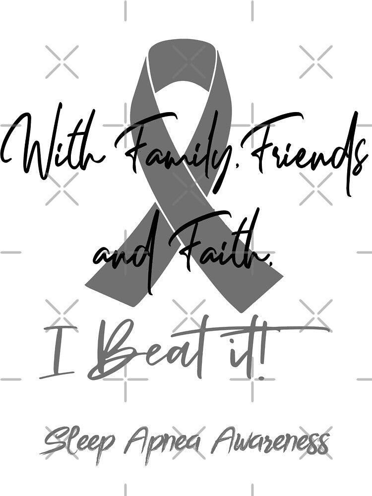 Sleep Apnea Warrior - With Family, Friends, and Faith - I BEAT IT! by Robbsyn