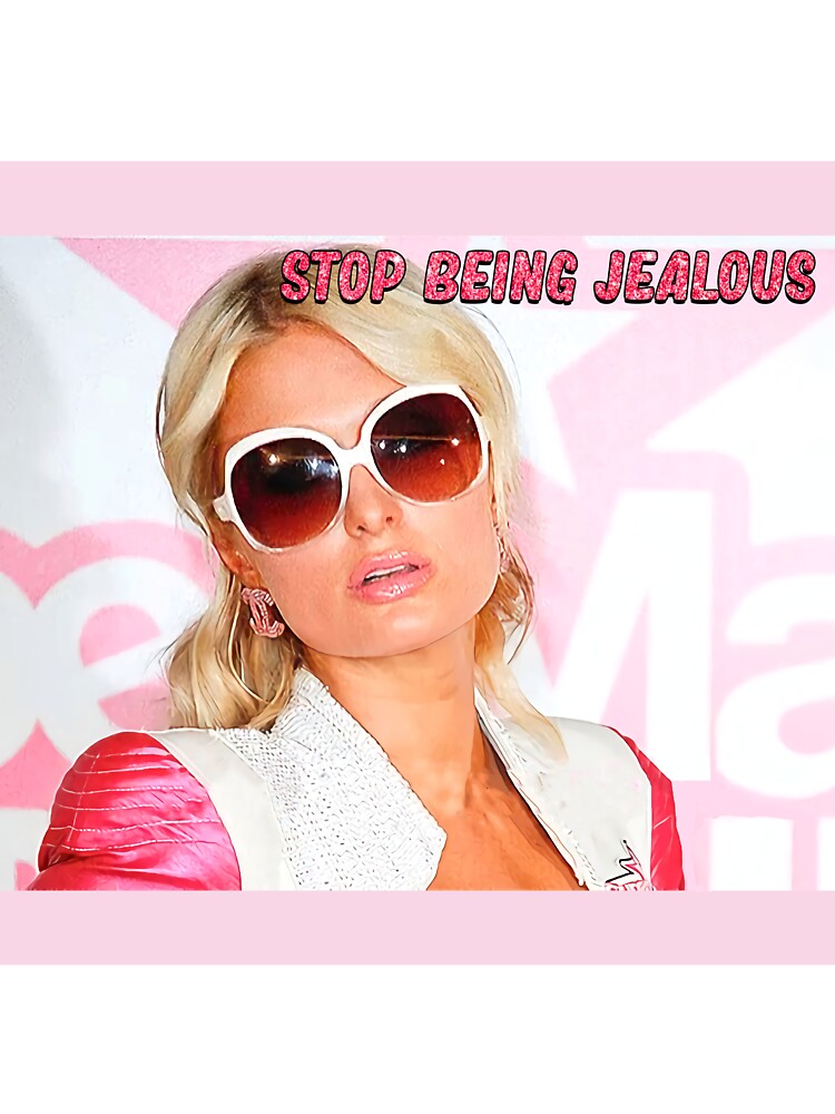 Paris Pink Stop Being Jealous Paris Hilton Cute by BuckskinMe