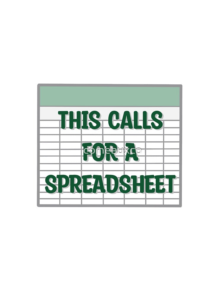 This Calls For A Spreadsheet by comeauxco