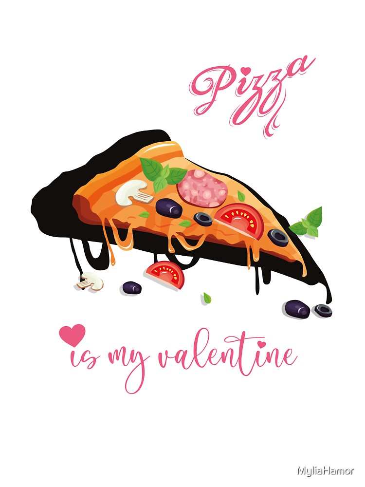 Pizza Is My Valentine by MyliaHamor