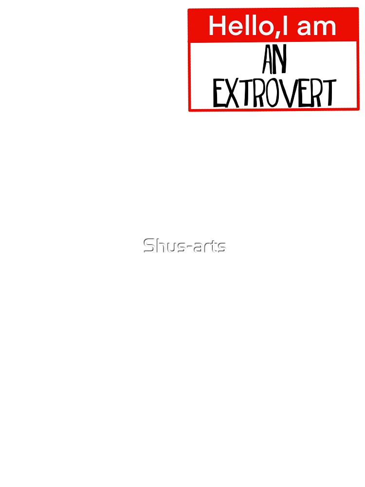 Hello I am an Extrovert by Shus-arts