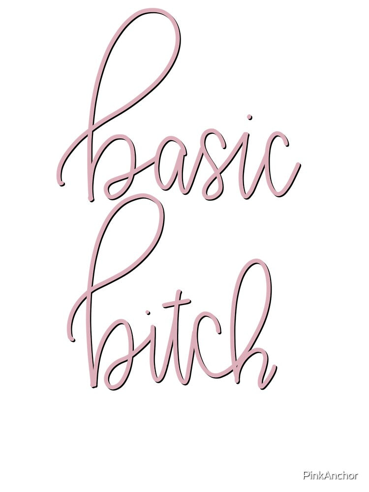 Basic Bitch by PinkAnchor