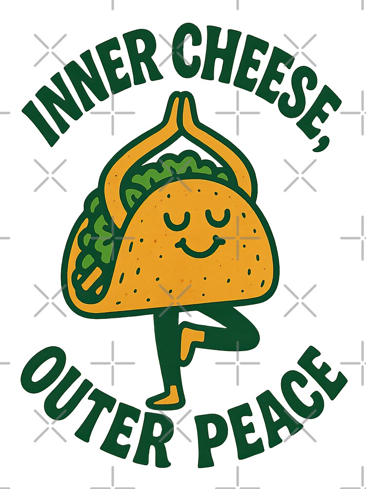 Zen Taco Cartoon Illustration – Inner Cheese Outer Peace – Funny Food Pun with Yoga Pose Design by C-Kav