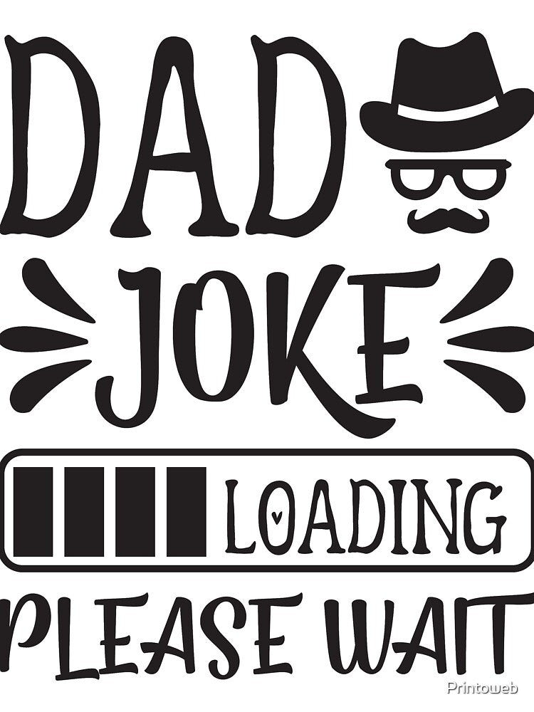 DAD JOKE LOADING PLEASE WAIT | PROGRESS BAR SLOGAN by Printoweb
