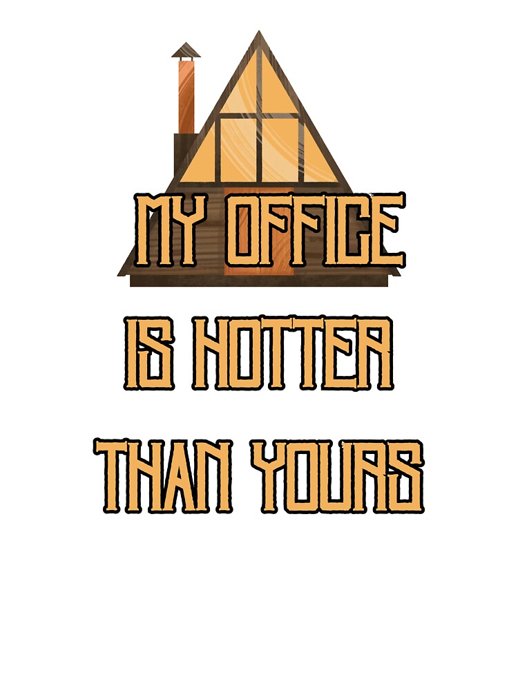My Office Is Hotter Than Yours Funny Work Humor Design | Office Joke Meme | Coworker Humor Gift by Anasalseady