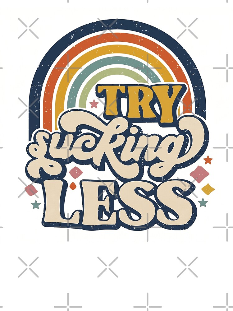 Retro 70s Rainbow Try Sucking Less Funny Sarcastic by rediscoveredapp