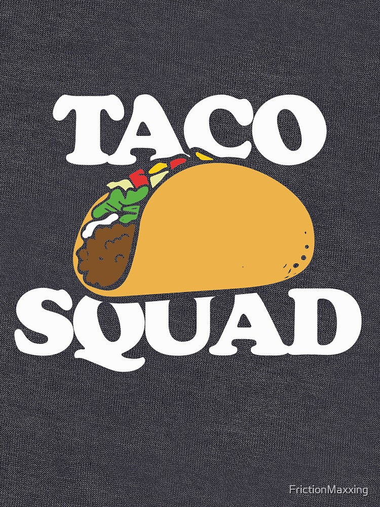 Taco Squad by FrictionMaxxing