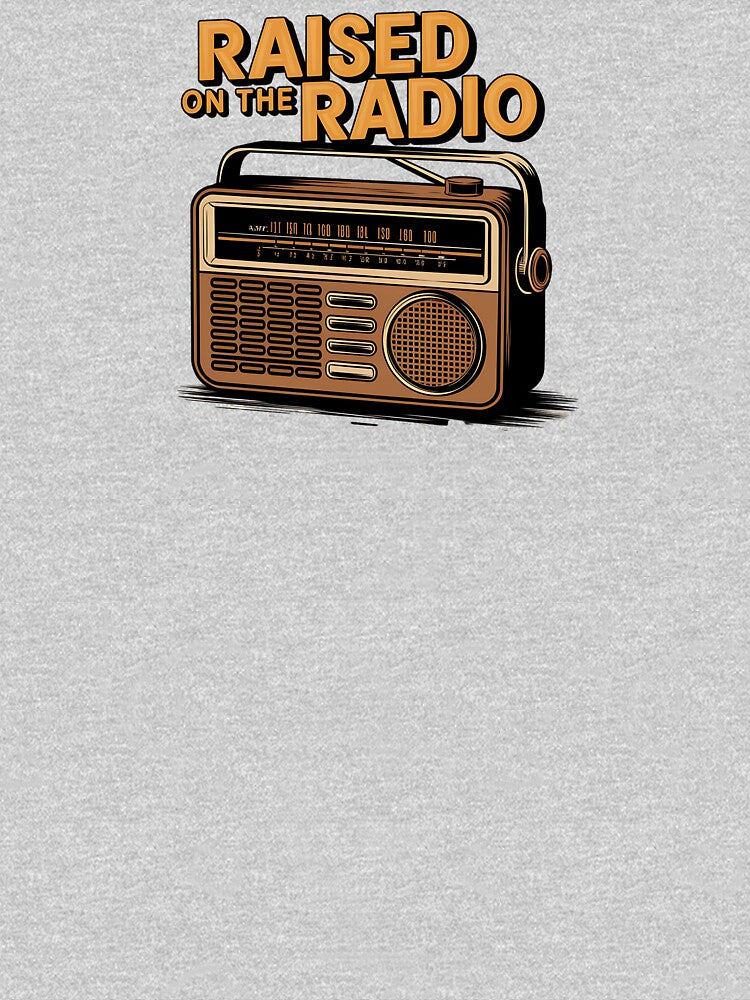 Raised on the Radio by Very Good Tees