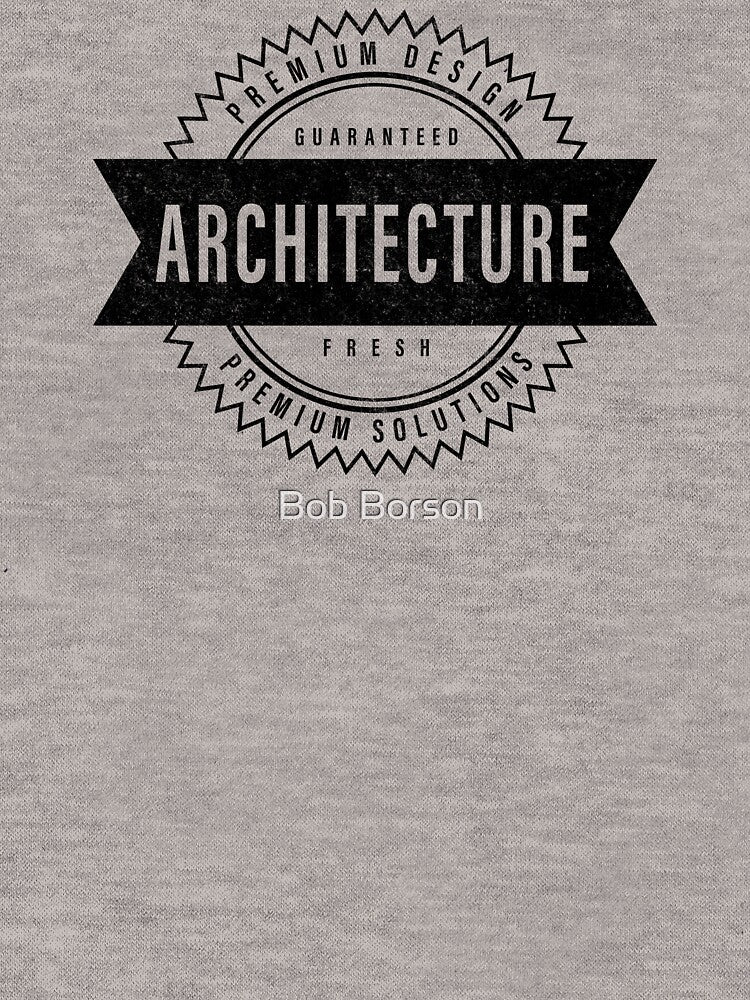 Architecture - Guaranteed Fresh by Bob Borson
