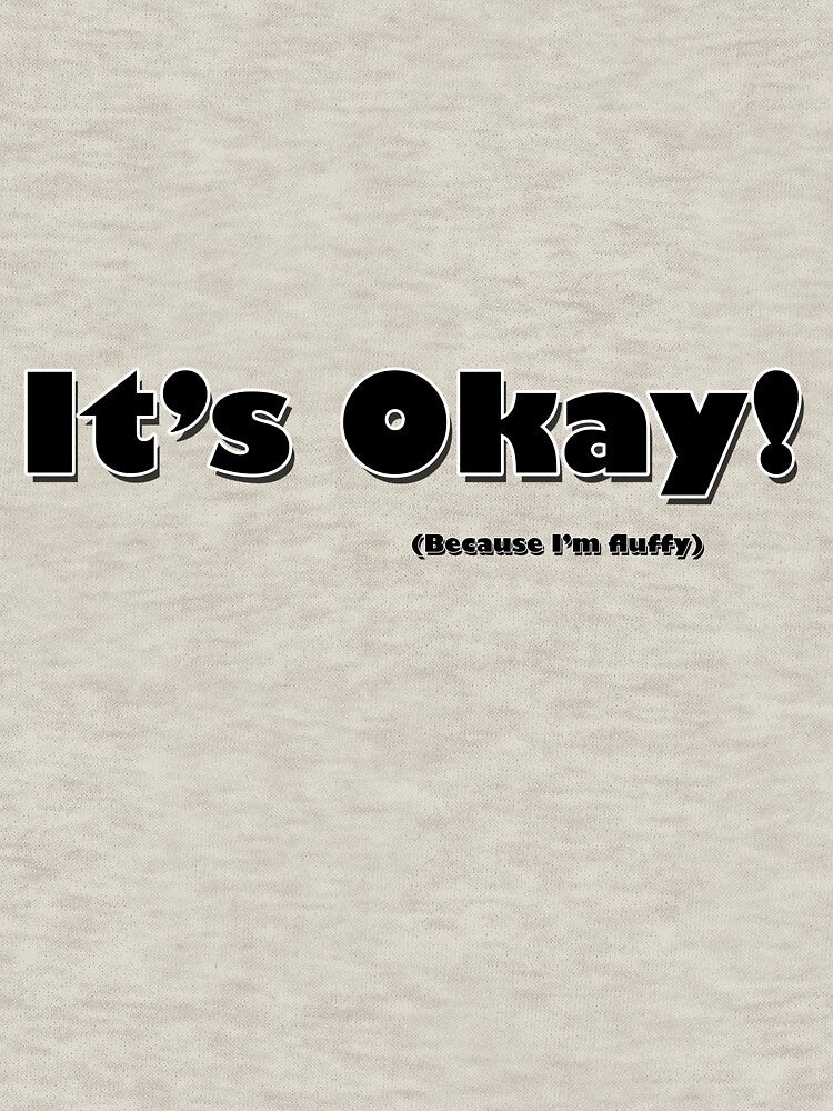 It's okay! (Because I'm fluffy by LunaEclipse2