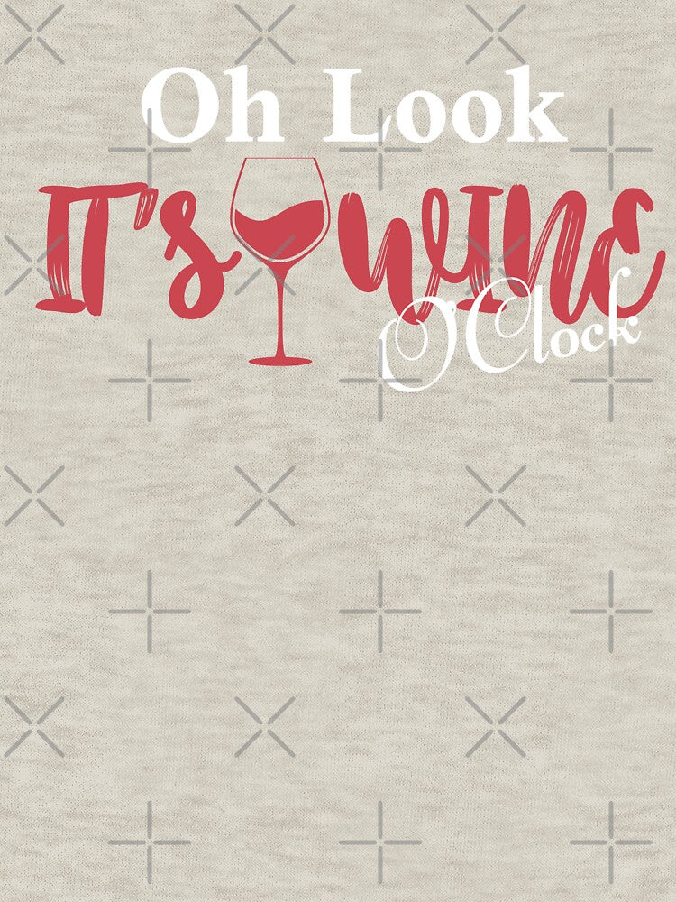 Oh Look It's Wine O'Clock Wine Drinker Wine Lover Wine Night by diip