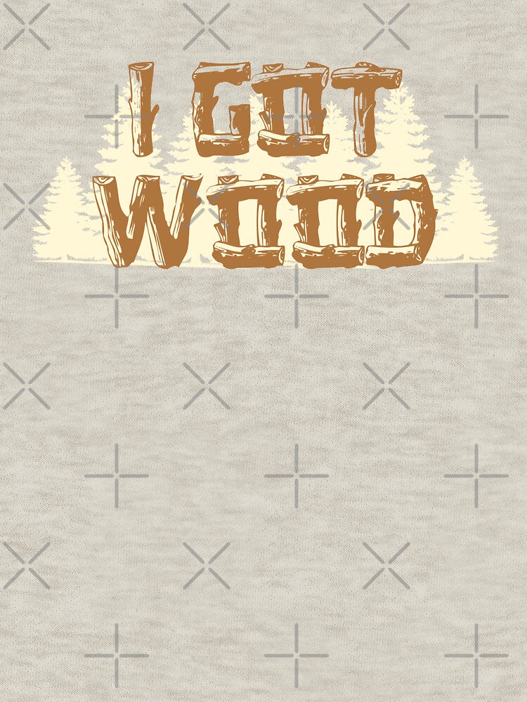 I Got Wood by weirdrelatives