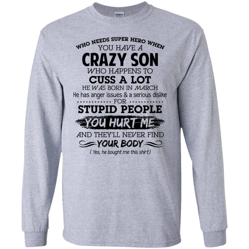 Have A Crazy Son He Was Born In March T-Shirts, Hoodie, Tank