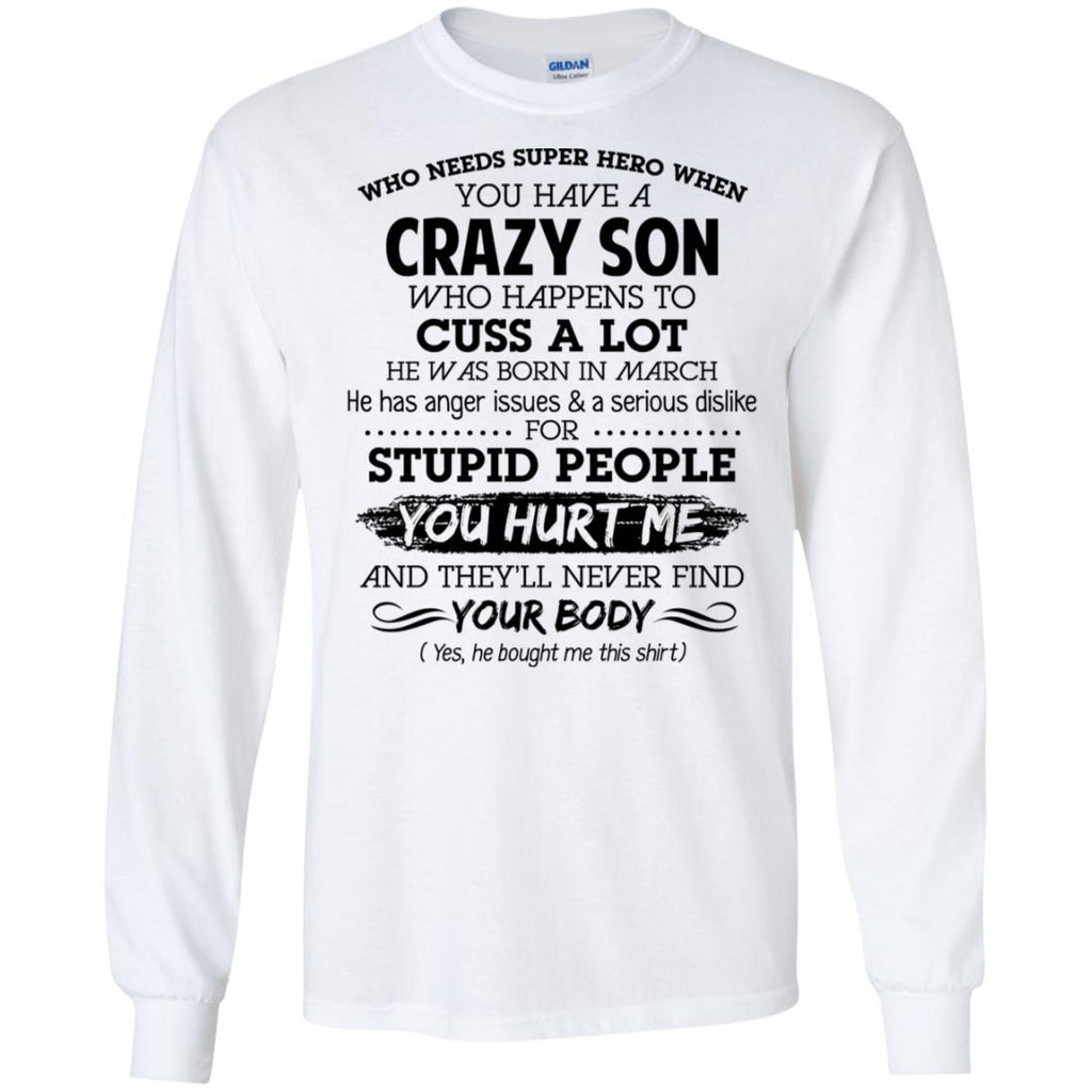Have A Crazy Son He Was Born In March T-Shirts, Hoodie, Tank
