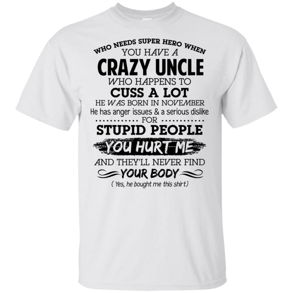 Have A Crazy Uncle He Was Born In November T-Shirts, Hoodie, Tank