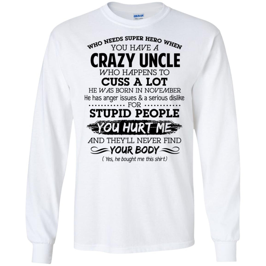 Have A Crazy Uncle He Was Born In November T-Shirts, Hoodie, Tank