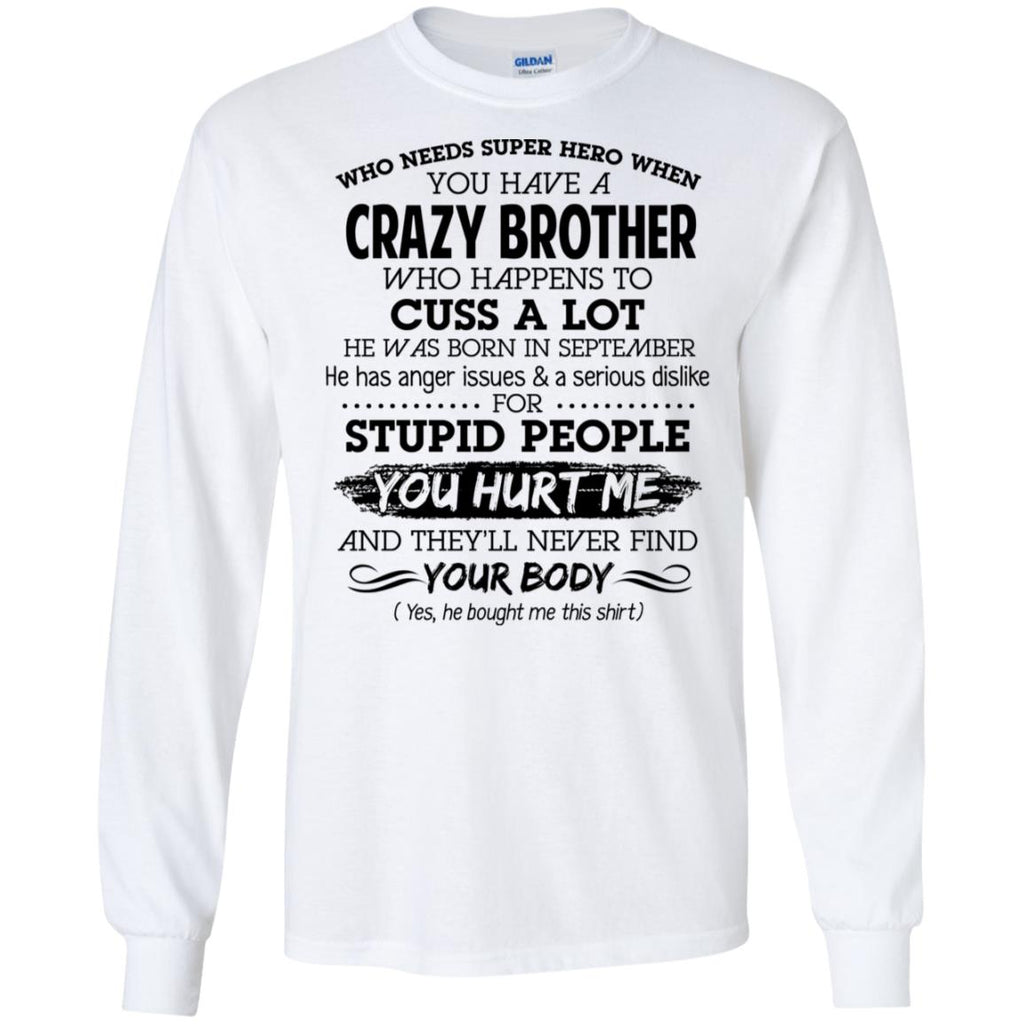 Have A Crazy Brother He Was Born In September T-Shirts, Hoodie, Tank