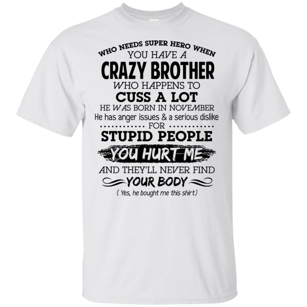 Have A Crazy Brother He Was Born In November T-Shirts, Hoodie, Tank