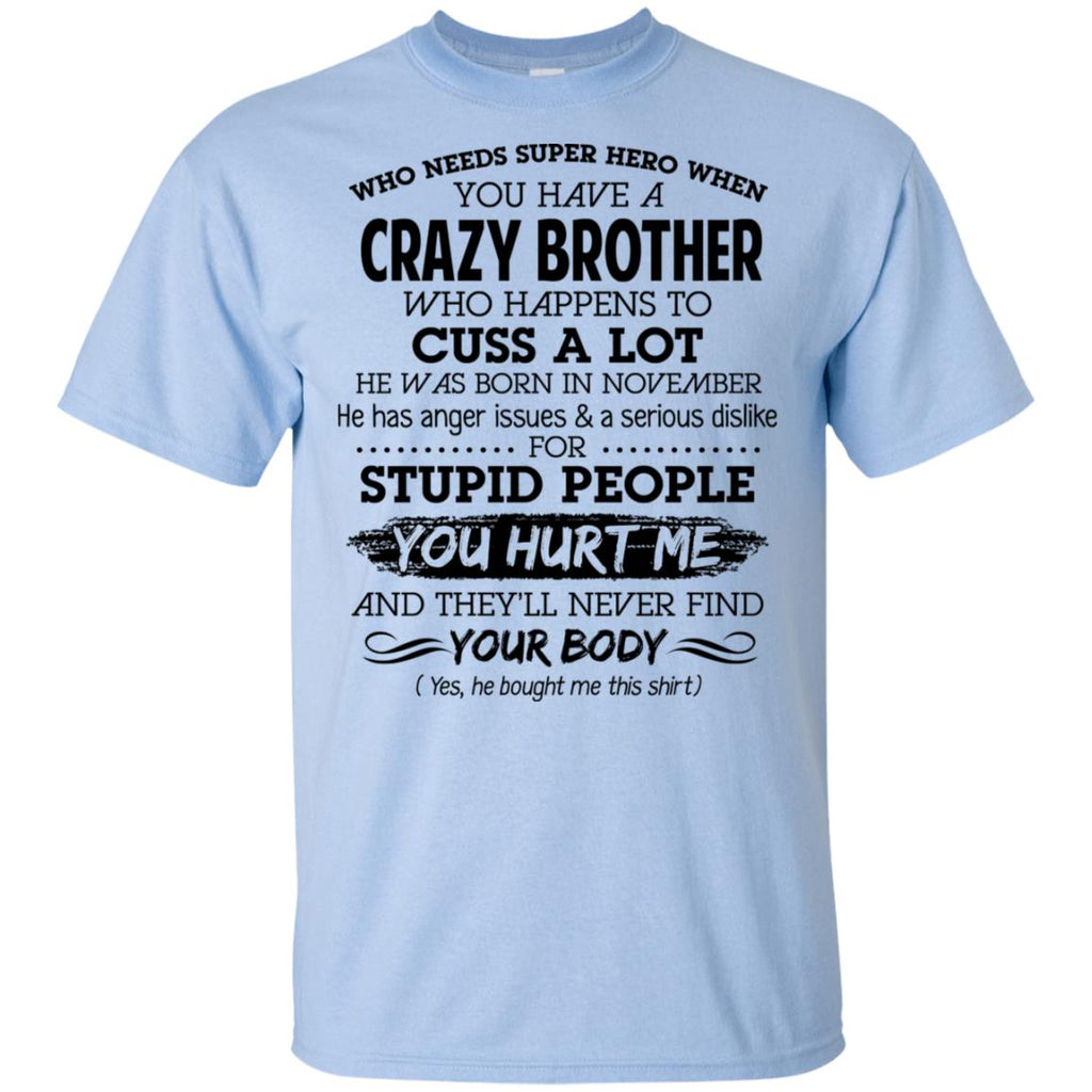 Have A Crazy Brother He Was Born In November T-Shirts, Hoodie, Tank