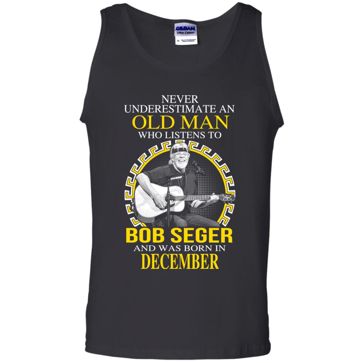 An Old Man Who Listens To Bob Seger And Was Born In December T-Shirts, Hoodie, Tank
