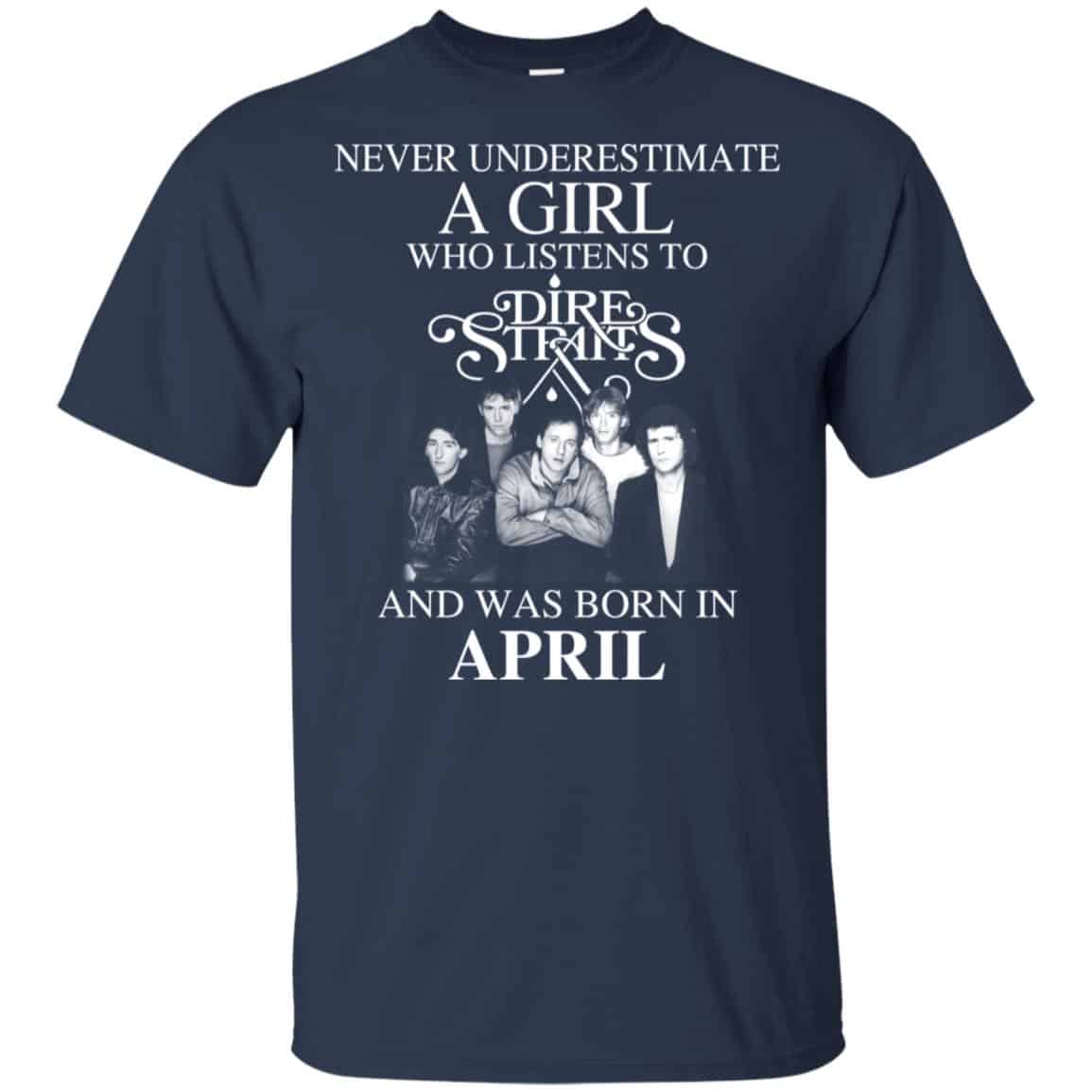 A Girl Who Listens To Dire Straits And Was Born In April T-Shirts, Hoodie, Tank