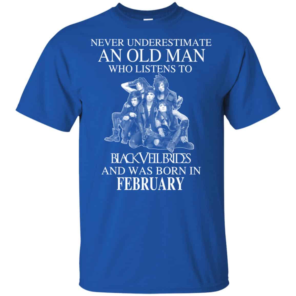 An Old Man Who Listens To Black Veil Brides And Was Born In February T-Shirts, Hoodie, Tank