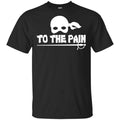 To The Pain – The Princess Bride Shirt, Hoodie, Tank