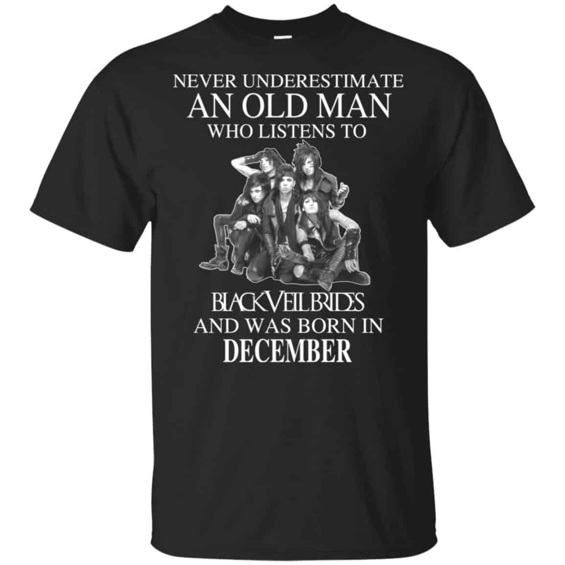An Old Man Who Listens To Black Veil Brides And Was Born In December T-Shirts, Hoodie, Tank