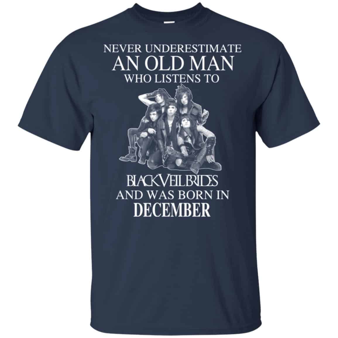 An Old Man Who Listens To Black Veil Brides And Was Born In December T-Shirts, Hoodie, Tank