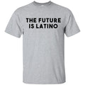 The Future Is Latino T-Shirts, Hoodie, Tank