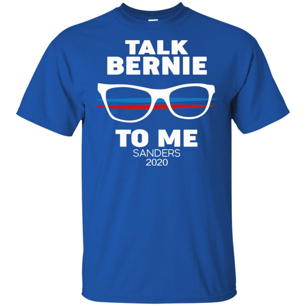 Talk Bernie To Me Sanders 2020 T-Shirts, Hoodie, Tank