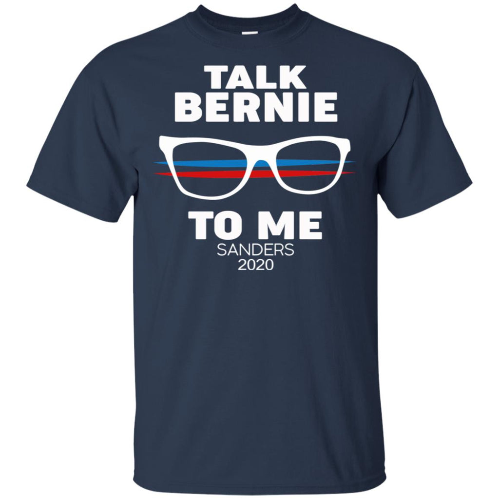 Talk Bernie To Me Sanders 2020 T-Shirts, Hoodie, Tank