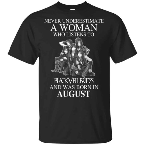 A Woman Who Listens To Black Veil Brides And Was Born In August T-Shirts, Hoodie, Tank
