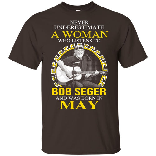A Woman Who Listens To Bob Seger And Was Born In May T-Shirts, Hoodie, Tank