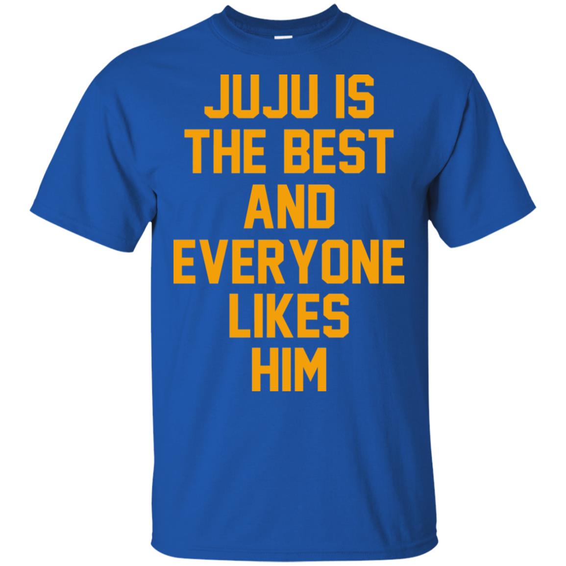 Ju Ju Is The Best And Everyone Likes Him T-Shirts, Hoodie, Tank